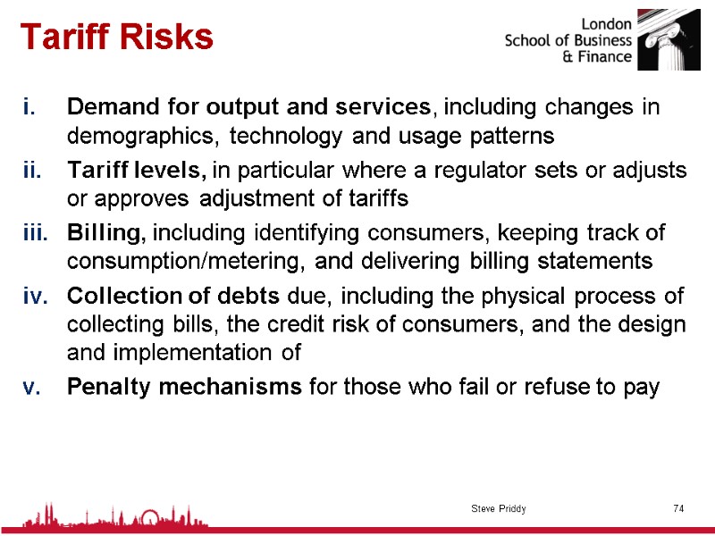 Tariff Risks Demand for output and services, including changes in demographics, technology and usage